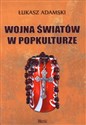 Wojna światów w popkulturze - Łukasz Adamski