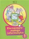 Elementarz małego informatyka 1 Podręcznik z płytą CD szkoła podstawowa - Anna Stankiewicz-Chatys, Ewelina Sęk