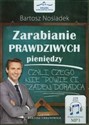[Audiobook] Zarabianie prawdziwych pieniędzy czyli czego nie powie ci żaden doradca - Bartosz Nosiadek
