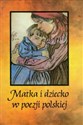 Matka i dziecko w poezji polskiej - Jan Hojnowski