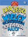 Dlaczego... Wielcy odpowiadają na pytania małych