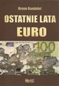 Ostatnie lata Euro Raport o walucie, której nie chcieli Niemcy - Bruno Bandulet