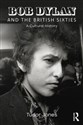 Bob Dylan and the British Sixties a Cultural History