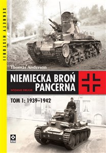 Niemiecka broń pancerna Tom 1 1939-1942