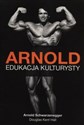 Arnold Edukacja Kulturysty - Arnold Schwarzenegger, Douglas Kent Hall