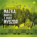 Majka, Marcel i Rudy Myszor - Katarzyna Szczepańska-Kowalczuk