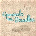 Opowiedz mi, Dziadku Książka do przechowywania wspomnień