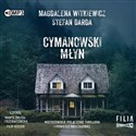 [Audiobook] Cymanowski Młyn - Magdalena Witkiewicz, Stefan Darda