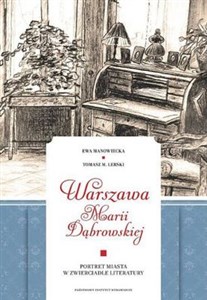 Warszawa Marii Dąbrowskiej Portret miasta w zwierciadle literatury - Księgarnia UK