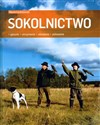 Sokolnictwo Gatunki, utrzymanie, układanie, polowanie - Marek Cieślikowski