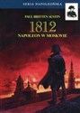 1812 Tom 2 Napoleon w Moskwie - Austin Paul Britten