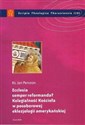 Ecclesia semper reformanda? Kolegialność Kościoła w posoborowej eklezjologii amerykańskiej - Jan Perszon