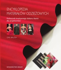 Encyklopedia materiałów odzieżowych Podręcznik kreatywnego doboru tkanin dla projektantów