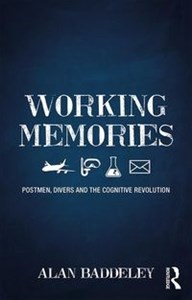 Working Memories Postmen, Divers and the Cognitive Revolution