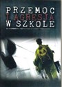 Przemoc i agresja w szkole  - Paweł Łuczeczko