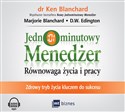 [Audiobook] Jednominutowy menedżer Równowaga życia i pracy Zdrowy tryb życia kluczem do sukcesu - Ken Blanchard, Marjorie Blanchard, D.W. Edington