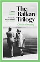 The Balkan Trilogy - Olivia Manning