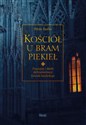 Kościół u bram piekieł Przyczyny i skutki dechrystianizacji  Kościoła katolickiego