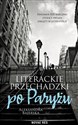 Literackie przechadzki po Paryżu - Aleksandra Bajerska