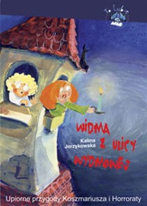 Widma z ulicy Wydmowej Upiorne przygody Koszmariusza i Horroraty