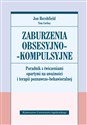 Zaburzenia obsesyjno-kompulsyjne Poradnik z ćwiczeniami opartymi na uważności i terapii poznawczo-behawioralnejPoradnik z ćwiczeniami opartymi na uważności i terapii poznawczo-behawioralnej