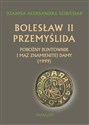 Bolesław II Przemyślida Pobożny buntownik i mąż znamienitej damy (+999)