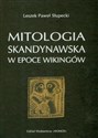 Mitologia skandynawska w epoce Wikingów - Leszek Paweł Słupecki