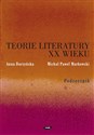 Teoria literatury XX wieku - Anna Burzyńska, Michał Paweł Markowski