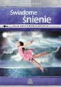 Świadome śnienie dla początkujących Proste techniki tworzenia interaktywnych snów