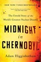 Midnight in Chernobyl: The Untold Story of the World's Greatest Nuclear Disaster