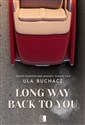 Long Way Back To You  - Ula Buchacz