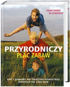 Przyrodniczy plac zabaw Gry i zabawy na świeżym powietrzu Pomysły na cały rok - Księgarnia Niemcy (DE)