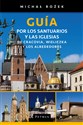 Guía por los santuarios y las iglesias de Cracovia, Wieliczka y los alrededores Przewodnik po Krakowie w jezyku hiszpańskim