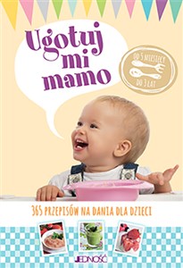 Ugotuj mi mamo 365 przepisów na dania dla dzieci od 5 miesięcy do 3 lat - Księgarnia Niemcy (DE)
