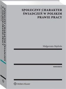 Społeczny charakter świadczeń w polskim prawie pracy - Księgarnia Niemcy (DE)