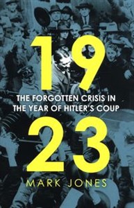 1923 The forgotten crisis in the year of Hitler's coup