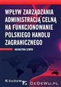 Wpływ zarządzania administracją celną na funkcjonowanie polskiego handlu zagranicznego