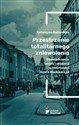 Przestrzenie totalitarnego zniewolenia Doświadczenie wojny i okupacji w twórczości Józefa Mackiewicza