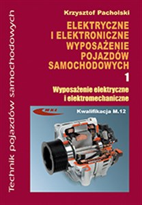 Elektryczne i elektroniczne wyposażenie pojazdów samochodowych część 1 Wyposażenie elektryczne i elektromechaniczne