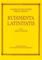 Rudimenta Latinatis część 1 teksty i słownik - Stanisław Wilczyński, Teresa Zarych
