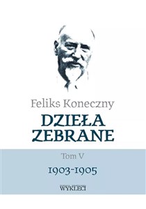 Feliks Koneczny Dzieła zebrane Tom V