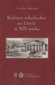 Rodziny szlacheckie na Litwie w XIX wieku Powiat święciański i trocki - Księgarnia Niemcy (DE)