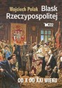 Blask Rzeczypospolitej od X do XXI wieku - Wojciech Polak