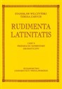 Rudimenta Latinatis część 2 preparacje i komentarz gramatyczny - Stanisław Wilczyński, Teresa Zarych