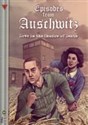Episodes from Auschwitz. Love in the Shadow of Death