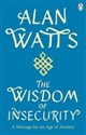 Wisdom Of Insecurity - Alan Watts