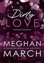 Dirty love. Wspólne grzeszki - Meghan March