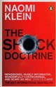 The Shock Doctrine he Rise of Disaster Capitalism - Naomi Klein