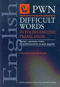 Difficult words in Polish-english translation Wyrazy i wyrażenia trudne do przetłumaczenia na język angielski