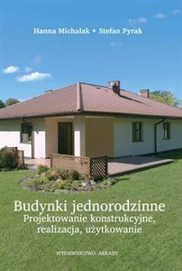 Budynki jednorodzinne Projektowanie konstrukcyjne, realizacja, użytkowanie - Księgarnia UK